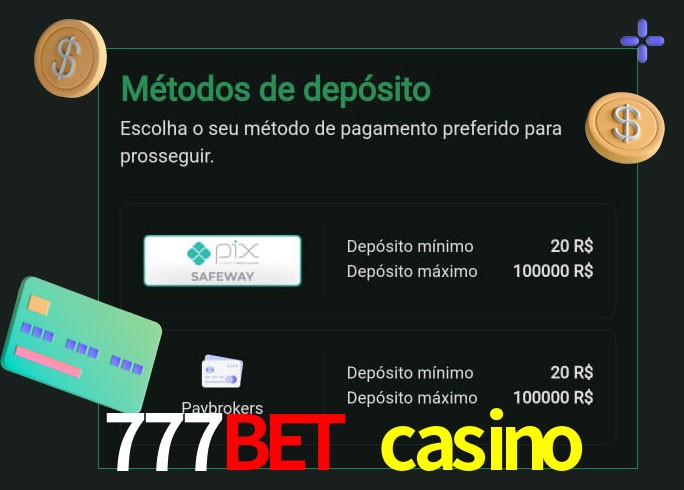 O cassino 777bet casino oferece uma grande variedade de métodos de pagamento